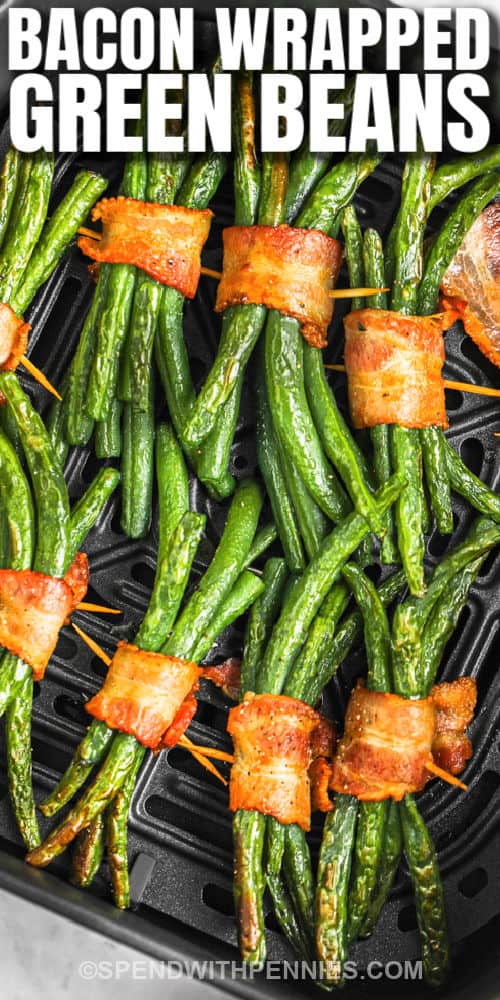 close up of Bacon Wrapped Green Bean Bundles with a title