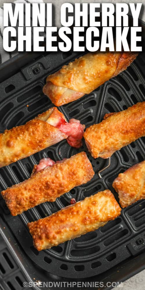 cooked Cherry Cheesecake Egg Rolls in the air fryer with a title