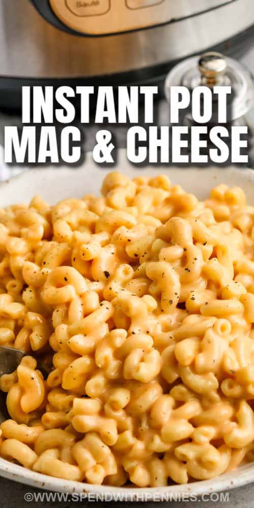 close up of Instant Pot Mac and Cheese with writing
